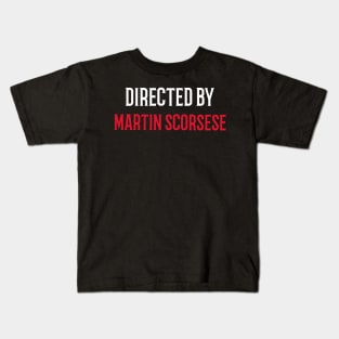 Directed By Martin Scorsese Kids T-Shirt